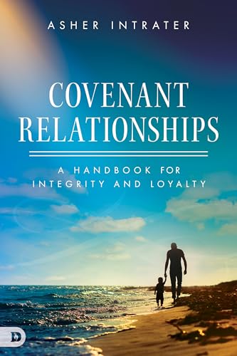 Stock image for Covenant Relationships: A Handbook for Integrity and Loyalty for sale by SecondSale