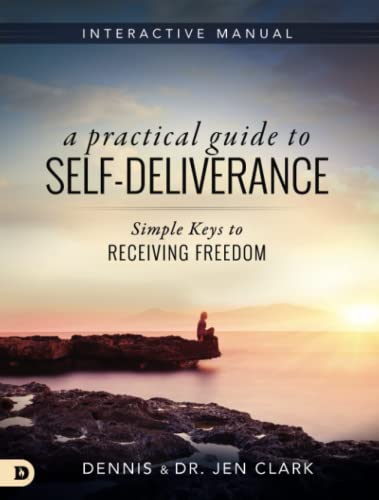 Stock image for A Practical Guide to Self-Deliverance: Simple Keys to Receiving Freedom for sale by ThriftBooks-Atlanta