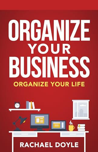 Beispielbild fr Organize Your Business: Organize Your Life zum Verkauf von Wonder Book