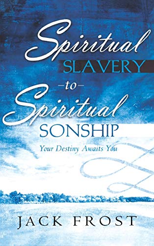 9780768412840: Spiritual Slavery To Spiritual Sonship
