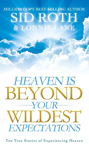 Imagen de archivo de Heaven is Beyond Your Wildest Expectations a la venta por ThriftBooks-Atlanta