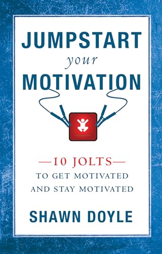 Stock image for Jumpstart Your Motivation: 10 Jolts To Get Motivated and Stay Motivated for sale by Wonder Book