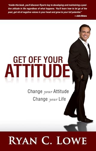 9780768413021: Get Off Your Attitude: Change your Attitude, Change your Life