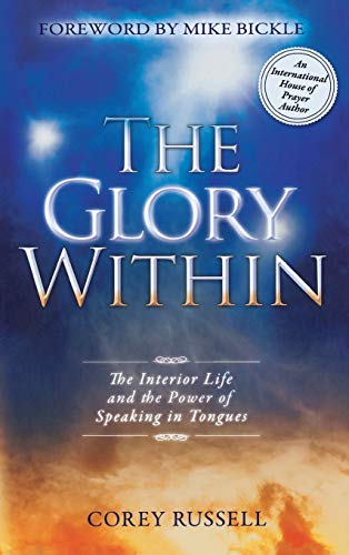 9780768413632: The Glory Within: The Interior Life and the Power of Speaking in Tongues