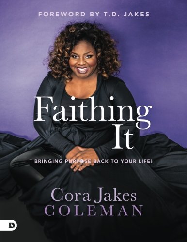 Stock image for Faithing It: Bringing Purpose Back to Your Life! for sale by Revaluation Books
