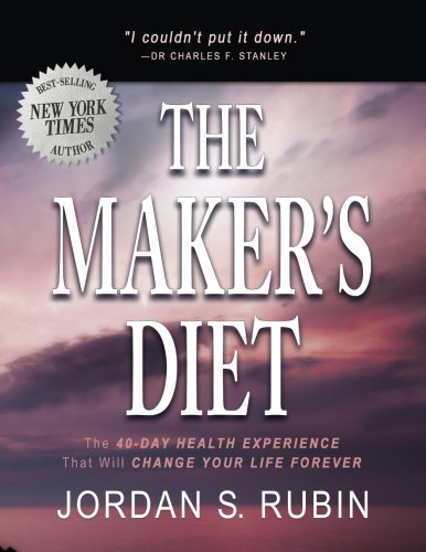 9780768414110: The Maker's Diet: The 40-Day Health Experience that will Change Your Life Forever