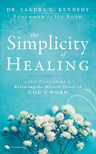9780768415193: The Simplicity of Healing: A Practical Guide to Releasing the Miracle Power of God's Word
