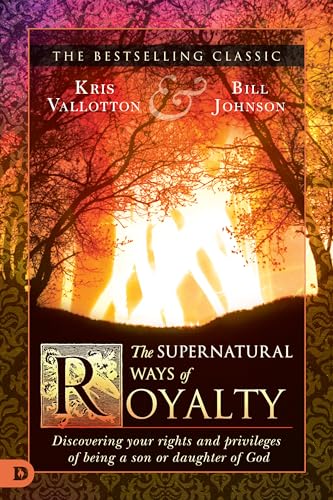 Imagen de archivo de The Supernatural Ways of Royalty: Discovering Your Rights and Privileges of Being a Son or Daughter of God a la venta por ThriftBooks-Atlanta