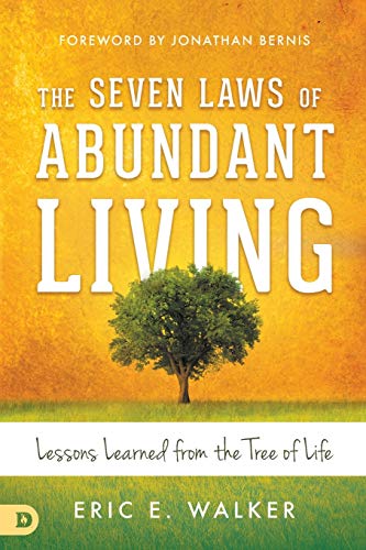 Beispielbild fr The Seven Laws of Abundant Living: Lessons Learned from The Tree of Life zum Verkauf von Orion Tech