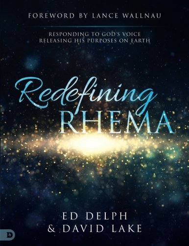 Stock image for Redefining Rhema: Responding to God's Voice Releasing His Purposes on Earth Releasing His Purposes on Earth for sale by Revaluation Books