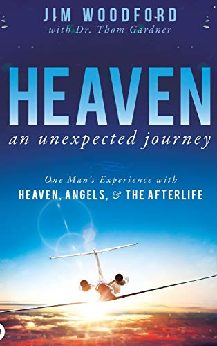 Stock image for Heaven, an Unexpected Journey: One Mans Experience with Heaven, Angels, and the Afterlife for sale by Goodbookscafe