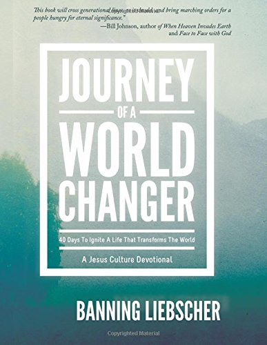 Stock image for Journey of a World Changer: 40 Days to Ignite a Life that Transforms the World for sale by Revaluation Books