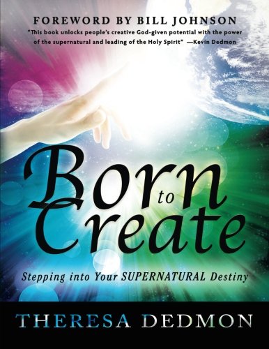 Beispielbild fr Born to Create: Stepping Into Your Supernatural Destiny zum Verkauf von Revaluation Books