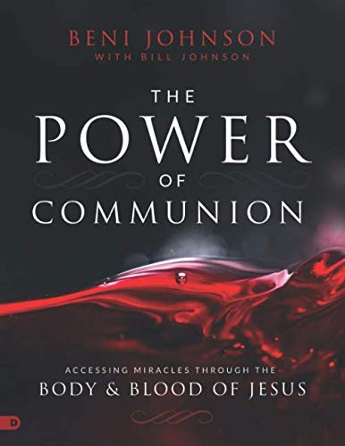 Stock image for The Power of Communion (Large Print Edition): Accessing Miracles Through the Body and Blood of Jesus for sale by Goodwill San Antonio