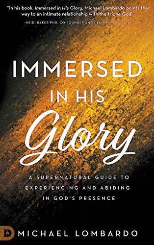 Beispielbild fr Immersed in His Glory: A Supernatural Guide to Experiencing and Abiding in Gods Presence zum Verkauf von Reuseabook