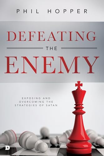 Imagen de archivo de Defeating the Enemy: Exposing and Overcoming the Strategies of Satan a la venta por Ergodebooks