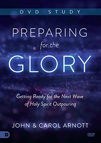 Stock image for Preparing for the Glory Dvd Study: Getting Ready for the Next Wave of Holy Spirit Outpouring for sale by Revaluation Books