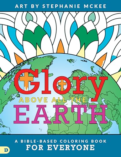 Stock image for Glory Above All The Earth: A Bible-Based Coloring Book for Everyone for sale by THE SAINT BOOKSTORE