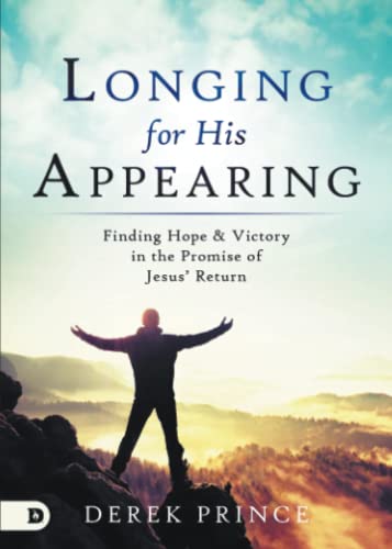 Imagen de archivo de Longing for His Appearing: Finding Hope and Victory in the Promise of Jesus Return a la venta por Goodwill Books