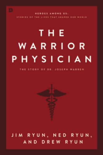 Imagen de archivo de The Warrior Physician: Heroes Among Us: Stories of the Faithful that Shaped Our World a la venta por Revaluation Books