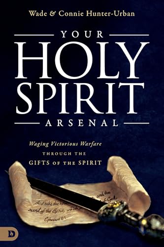 Stock image for Your Holy Spirit Arsenal : Waging Victorious Warfare Through the Gifts of the Spirit for sale by Better World Books