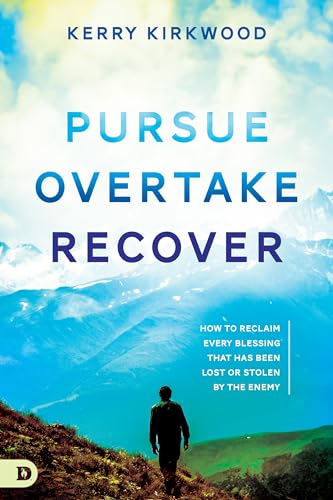 

Pursue, Overtake, Recover : How to Reclaim Every Blessing That Has Been Lost or Stolen by the Enemy