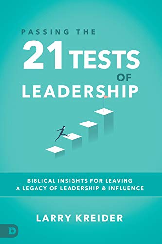 Stock image for Passing the 21 Tests of Leadership: Biblical Insights for Leaving a Legacy of Leadership and Influence for sale by Turtlerun Mercantile