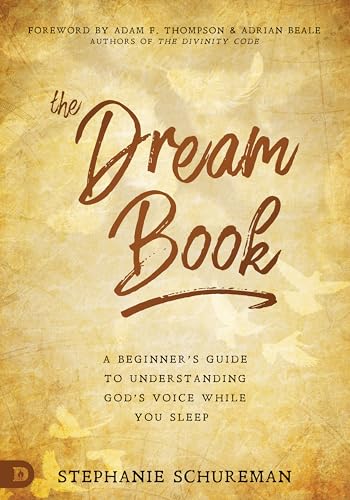 Stock image for The Dream Book: A Beginner's Guide to Understanding God's Voice While You Sleep for sale by Gulf Coast Books