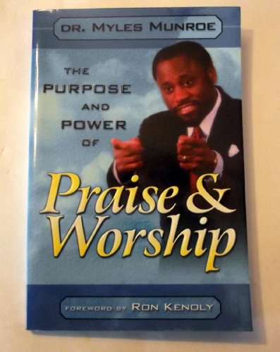 9780768420470: The Purpose and Power of Praise and Worship