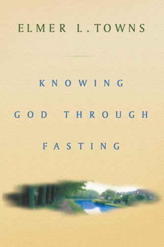 9780768420692: Knowing God Through Fasting