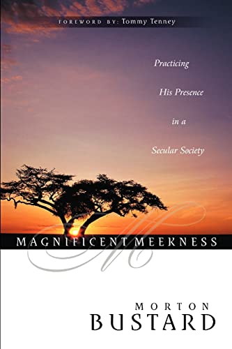 Stock image for Magnificent Meekness: Practicing His Presence in a Secular Society for sale by Gulf Coast Books