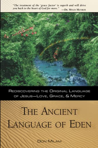 9780768421620: The Ancient Language of Eden: Rediscovering the Original Language of Jesus: Love, Grace, and Mercy
