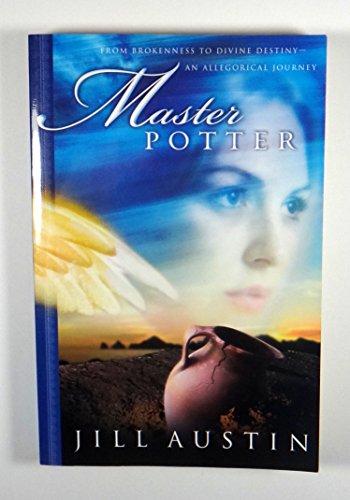 Stock image for Master Potter: From Brokenness to Divine Destiny--An Allegorical Journey for sale by ThriftBooks-Reno