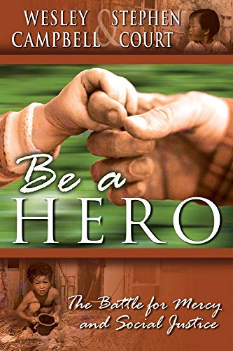 Imagen de archivo de Be a Hero: A Battle for Mercy and Social Justice a la venta por Pomfret Street Books