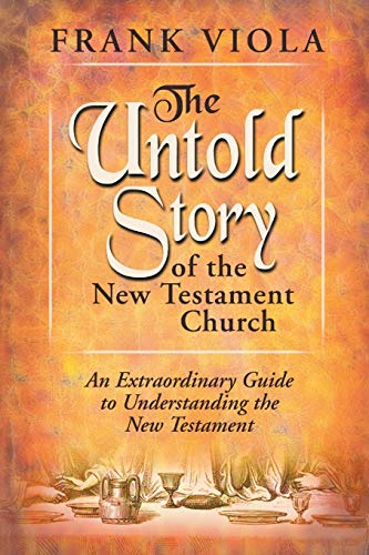 Beispielbild fr Untold Story of the New Testament Church: An Extraordinary Guide to Understanding the New Testament: The Original Pattern for Church Life and Growth zum Verkauf von WorldofBooks