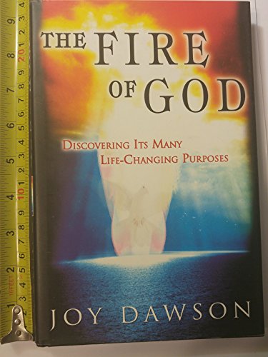 9780768422832: The Fire Of God: Discovering Its Many Life-Changing Purposes