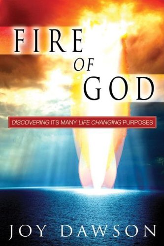 9780768422832: The Fire Of God: Discovering Its Many Life-Changing Purposes