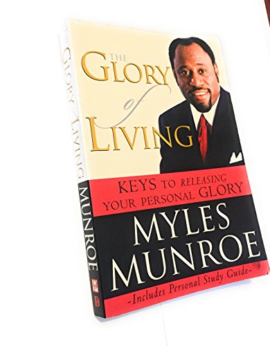 Imagen de archivo de The Glory of Living: Keys to Releasing Your Personal Glory a la venta por SecondSale