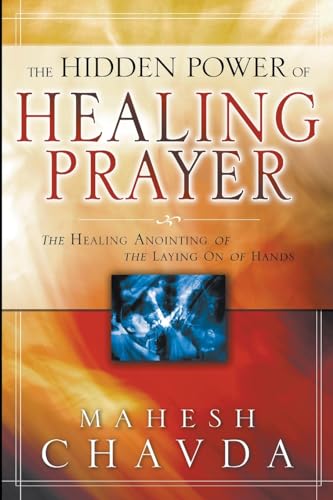 Beispielbild fr The Hidden Power of Healing Prayer The Healing Anointing of the Laying on of Hands zum Verkauf von PBShop.store US