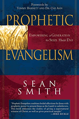 9780768423358: Prophetic Evangelism: Empowering a Generation to Seize Their Day