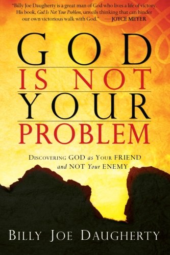 Beispielbild fr God Is Not Your Problem : Discovering God as Your Friend and Not Your Enemy zum Verkauf von Better World Books