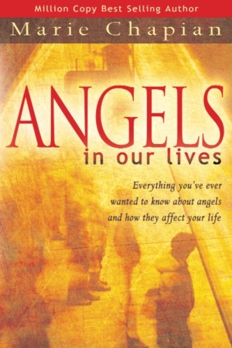 Beispielbild fr Angels in Our Lives : Everything You've Always Wanted to Know about Angels and How They Affect Your Life zum Verkauf von Better World Books