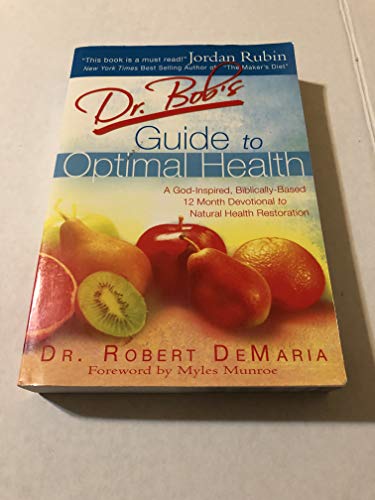 Stock image for Dr. Bob's Guide To Optimal Health: God's Plan for a Long, Healthy Life for sale by Your Online Bookstore