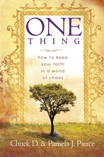 One Thing: How to Keep Your Faith in a World of Chaos (9780768423792) by Pierce, Chuck; Pierce, Pamela