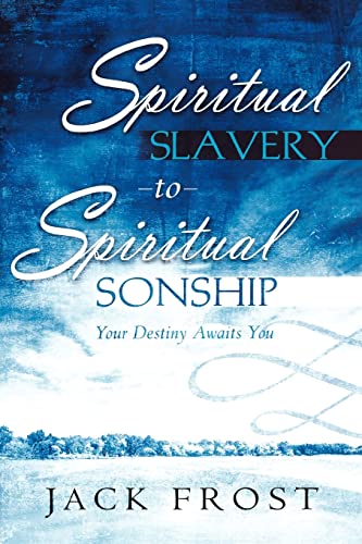 Beispielbild fr Spiritual Slavery to Spiritual Sonship: Your Destiny Awaits You zum Verkauf von GF Books, Inc.