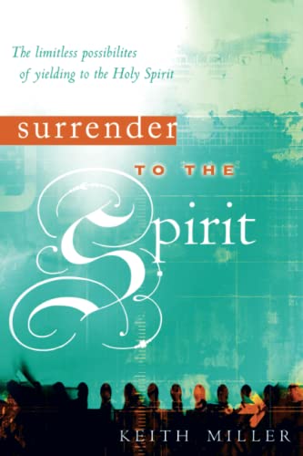9780768423877: Surrender to the Spirit: The Limitless Possibilities of Yielding to the Holy Spirit