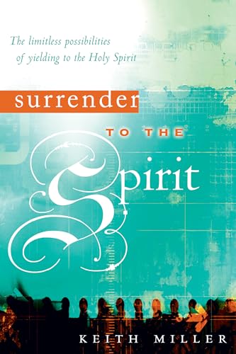 Imagen de archivo de Surrender to the Spirit: The Limitless Possibilities of Yielding to the Holy Spirit a la venta por ThriftBooks-Atlanta