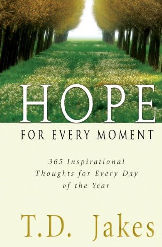 Imagen de archivo de Hope for Every Moment: 365 Inspirational Thoughts for Every Day of the Year a la venta por Reuseabook