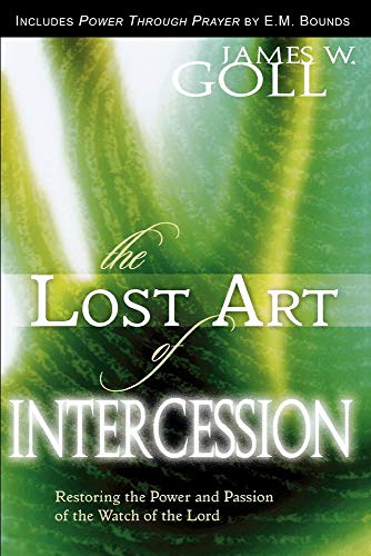 Beispielbild fr The Lost Art of Intercession Expanded Edition: Restoring the Power and Passion of the Watch of the Lord zum Verkauf von New Legacy Books