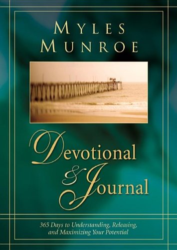 9780768424362: Myles Munroe Devotional and Journal: 365 Days to Understanding, Releasing, and Maximizing your Potential